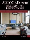 AutoCAD 2019 Beginning and Intermediate By Munir Hamad Cover Image