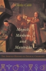 Magick, Mayhem, and Mavericks: The Spirited History of Physical Chemistry By Cathy Cobb Cover Image