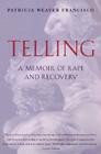 Telling: A Memoir of Rape and Recovery By Patricia Weaver Francisco Cover Image
