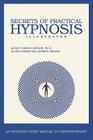Secrets of Practical Hypnosis: (An Introductory Manual to Hypnotherapy, Illustrated) By Allen-Chriss Williamson Arenas, Aggie Carson Arenas Ph. D. Cover Image