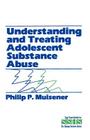 Understanding and Treating Adolescent Substance Abuse (Sage Sourcebooks for the Human Services #27) By Philip P. Muisener, Thomas M. Doolittle (Foreword by), Thomas M. Doolittle Cover Image