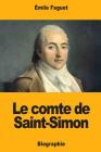 Le comte de Saint-Simon By Émile Faguet Cover Image