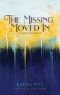 The Missing Moved In: A Grief Journey By Laura Fox, Jeff Crosby (Foreword by) Cover Image