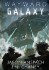 Wayward Galaxy By Jason Anspach, J. N. Chaney Cover Image