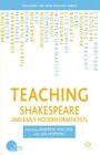 Teaching Shakespeare and Early Modern Dramatists (Teaching the New English) By A. Hiscock, L. Hopkins Cover Image