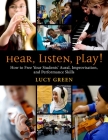 Hear, Listen, Play!: How to Free Your Students' Aural, Improvisation, and Performance Skills Cover Image