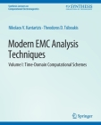 Modern EMC Analysis Techniques Volume I: Time-Domain Computational Schemes (Synthesis Lectures on Computational Electromagnetics) By Nikolaos V. Kantartzis, Theodoros D. Tsiboukis Cover Image