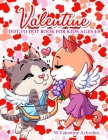 Valentine Dot To Dot Book For Kids Ages 4-8: With Bonus Activity Pages By Medwin Neal Cover Image