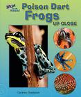 Poison Dart Frogs Up Close (Zoom in on Animals!) By Carmen Bredeson Cover Image