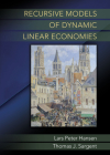 Recursive Models of Dynamic Linear Economies (Gorman Lectures in Economics #6) Cover Image