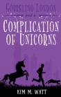 Gobbelino London & a Complication of Unicorns Cover Image