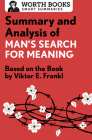 Summary and Analysis of Man's Search for Meaning: Based on the Book by Victor E. Frankl (Smart Summaries) By Worth Books Cover Image