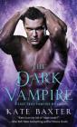 The Dark Vampire: A Last True Vampire Novel (Last True Vampire series #3) Cover Image