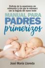Manual Para Padres Primerizos By Jose Maria Lloreda Garcia Cover Image
