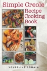 Simple Creole Recipe Cooking Book By Youseline Romain Cover Image