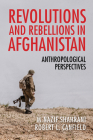 Revolutions and Rebellions in Afghanistan: Anthropological Perspectives By M. Nazif Shahrani (Editor), Robert L. Canfield (Editor), Louis Dupree (Contribution by) Cover Image