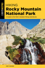 Hiking Rocky Mountain National Park: A Guide to the Park's Greatest Hiking Adventures Cover Image