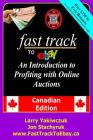 Fast Track to eBay: An Introduction to Profiting with Online Auctions - Canadian Edition By Jon Stachyruk, Larry Yakiwczuk Cover Image