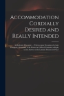 Accommodation Cordially Desired and Really Intended: a Moderate Discourse ... Written Upon Occasion of a Late Pamphlet, Pretended to Be Printed at Oxf Cover Image