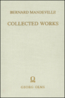 Collected Works: Vol. III: The Fable of the Bees: or, Private Vices, Publick Benefits. 2nd Edition, Enlarged With Many Additions. Cover Image