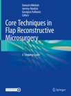 Core Techniques in Flap Reconstructive Microsurgery: A Stepwise Guide Cover Image