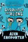 Alien Encounter: Sasquatch and Aliens By Charise Mericle Harper, Charise Mericle Harper (Illustrator) Cover Image