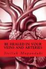 Be Healed in Your Veins and Arteries Cover Image