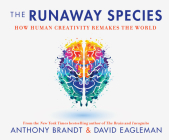 The Runaway Species: How Human Creativity Remakes the World By David Eagleman, Anthony Brandt, Mauro Hantman (Narrated by) Cover Image