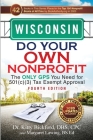 Wisconsin Do Your Own Nonprofit: The Only GPS You Need for 501c3 Tax Exempt Approval By Kitty Bickford, Margaret Lawing Cover Image