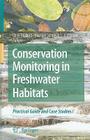 Conservation Monitoring in Freshwater Habitats: A Practical Guide and Case Studies By Clive Hurford (Editor), Michael Schneider (Editor), Ian Cowx (Editor) Cover Image