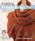 Knitting Fresh Brioche: Creating Two-Color Twists & Turns Cover Image