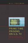 Prime Time Prisons on U.S. TV: Representation of Incarceration (Media and Culture #10) Cover Image