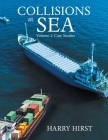 Collisions at Sea: Volume 2: Case Studies By Harry Hirst Cover Image
