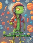 Coloring the Cosmos: Adventures with Alien Friends: Aliens Coloring Book Cover Image