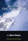 Beyond the Mountain By Steve House, Reinhold Messner (Foreword by) Cover Image