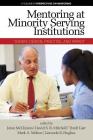 Mentoring at Minority Serving Institutions (MSIs): Theory, Design, Practice and Impact (Perspectives on Mentoring) By Jeton McClinton (Editor), David S. B. Mitchell (Editor), Tyrell Carr (Editor) Cover Image