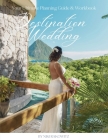 Destination Weddings: Your Ultimate Planning Guide & Workbook By Niki Rakowitz Cover Image