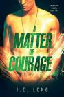 A Matter of Courage (Hong Kong Nights #2) By J. C. Long Cover Image