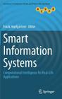Smart Information Systems: Computational Intelligence for Real-Life Applications (Advances in Computer Vision and Pattern Recognition) By Frank Hopfgartner (Editor) Cover Image