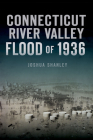 Connecticut River Valley Flood of 1936 (Disaster) Cover Image
