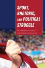 Sport, Rhetoric, and Political Struggle (Frontiers in Political Communication #35) By Mary E. Stuckey (Editor), Mitchell S. McKinney (Editor), Daniel Grano (Editor) Cover Image