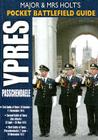 Ypres and Passchendaele: Battlefield Guide: 1st Ypres; 2nd Ypres (Gas Attack); 3rd Ypres (Passchendaele) 4th Ypres (the Lys) (Major and Mrs Holt's Battlefield Guides) Cover Image