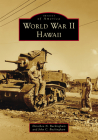 World War II Hawaii (Images of America) By Dorothea N. Buckingham, John Buckingham Cover Image