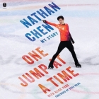 One Jump at a Time: My Story By Nathan Chen, Nathan Chen (Read by), Alice Park (Contribution by) Cover Image