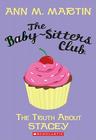 The Truth About Stacey (Baby-Sitters Club #3) (The Baby-Sitters Club #3) By Ann M. Martin Cover Image