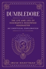 Dumbledore: The Life and Lies of Hogwarts's Renowned Headmaster Cover Image