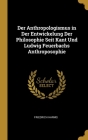 Der Anthropologismus in Der Entwickelung Der Philosophie Seit Kant Und Ludwig Feuerbachs Anthroposophie Cover Image