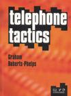 Telephone Tactics By Graham Roberts-Phelps Cover Image