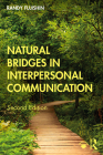 Natural Bridges in Interpersonal Communication By Randy Fujishin Cover Image