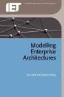 Modelling Enterprise Architectures (Computing and Networks) By Jon Holt, Simon Perry Cover Image